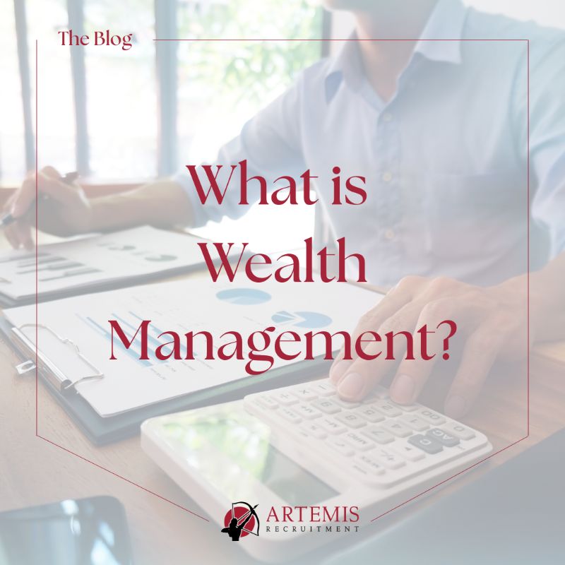What is Wealth Management? news item at Artemis Recruitment Consultants